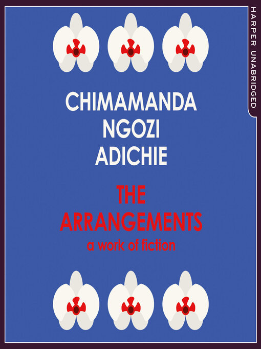 Title details for The Arrangements by Chimamanda Ngozi Adichie - Wait list